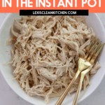 How To Make Shredded Chicken in the Instant Pot