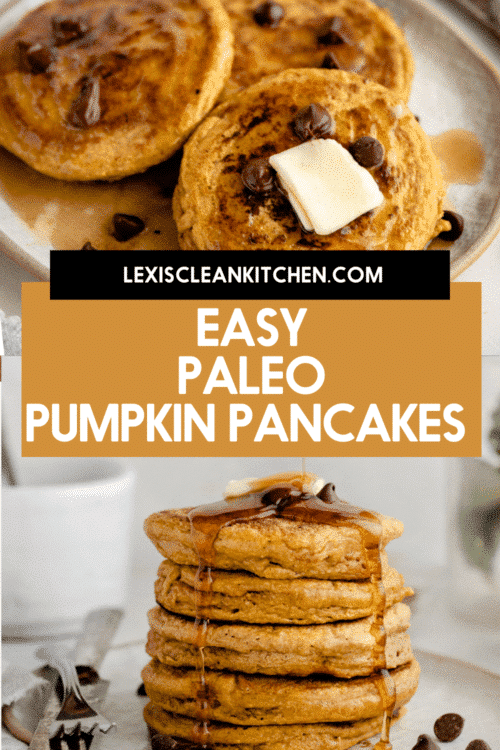 Pumpkin Protein Pancakes with Chocolate Chips - Lexi's Clean Kitchen