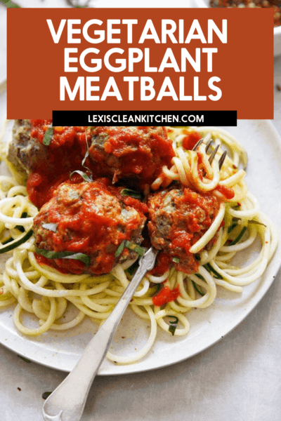 Eggplant Meatballs - Lexi's Clean Kitchen