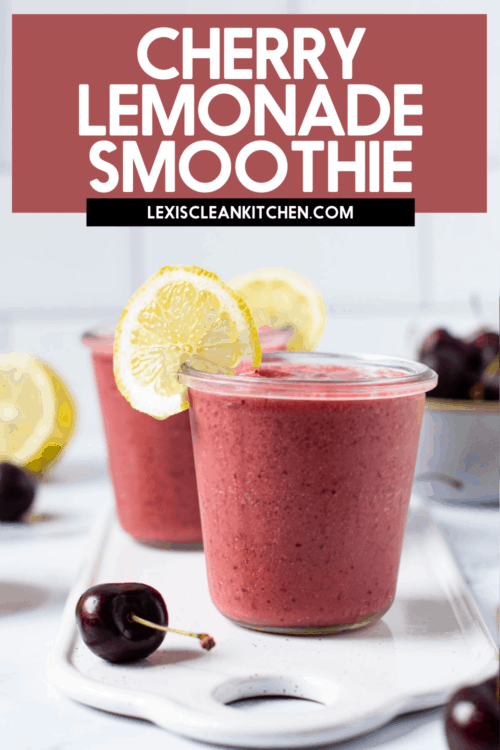 Cherry Lemonade Smoothie - Lexi's Clean Kitchen