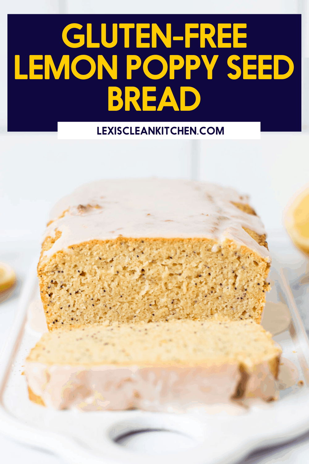 Gluten-Free Lemon Poppy Seed Bread - Lexi's Clean Kitchen