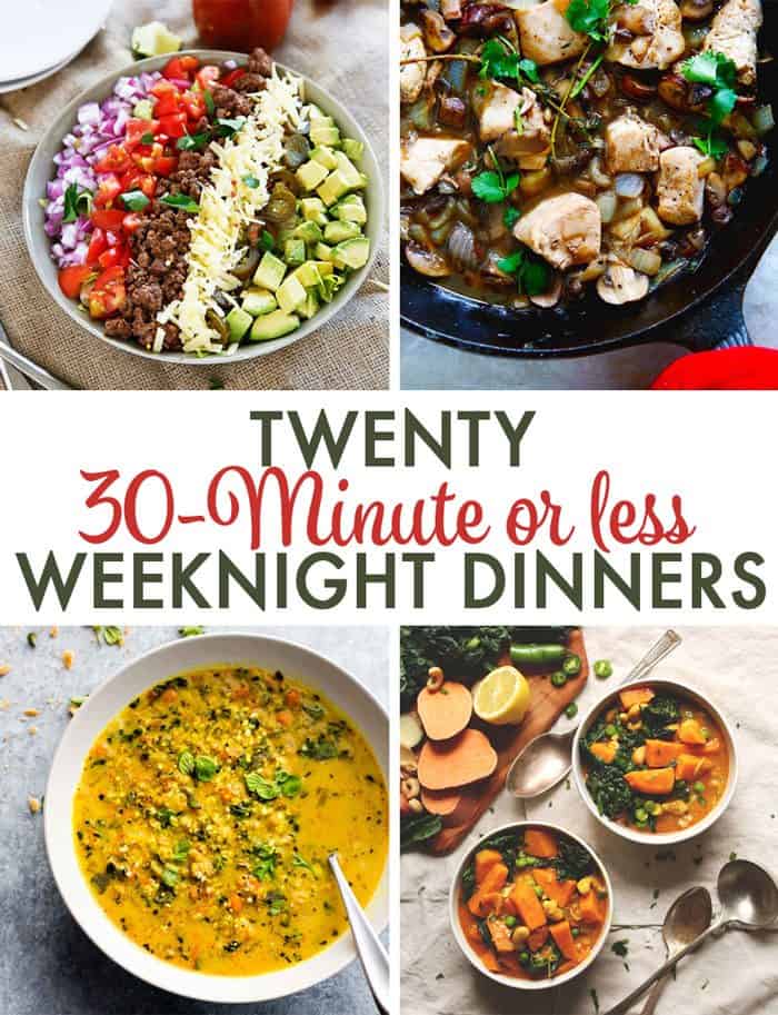Twenty 30-Minute Or Less Weeknight Meals - Lexi's Clean Kitchen