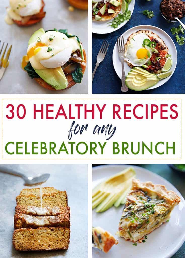 30 Healthy Recipes For A Celebratory Brunch Lexi S Clean Kitchen