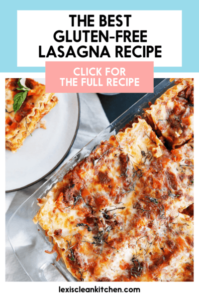 The BEST Gluten-Free Lasagna - Lexi's Clean Kitchen