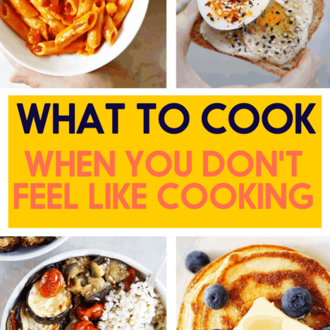 Dinner ideas for what to cook when you don't feel like cooking.