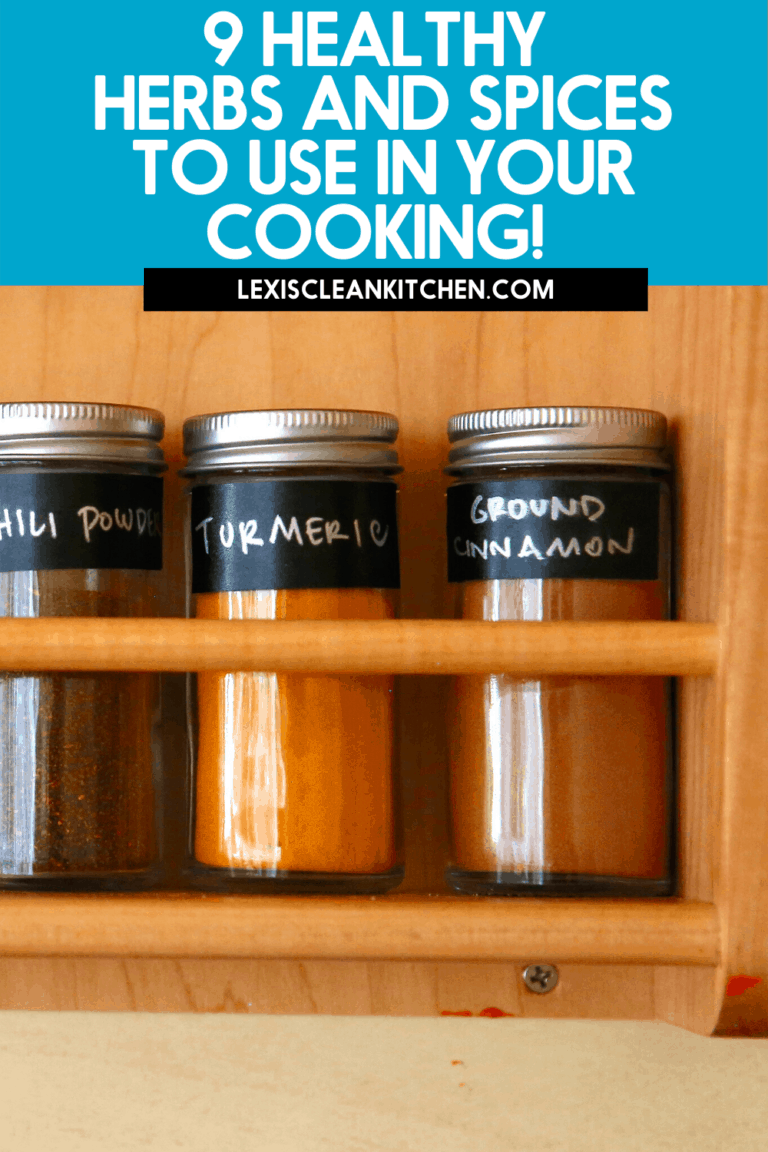 9 Healthy Herbs and Spices to Use in Your Cooking! - Lexi's Clean Kitchen