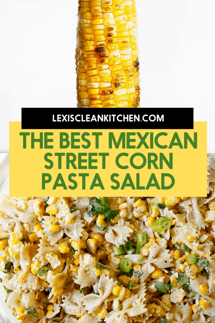 Mexican Street Corn Pasta Salad - Lexi's Clean Kitchen