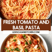 Fresh tomato pasta.