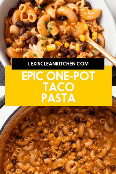One-Pot Taco Pasta - Lexi's Clean Kitchen