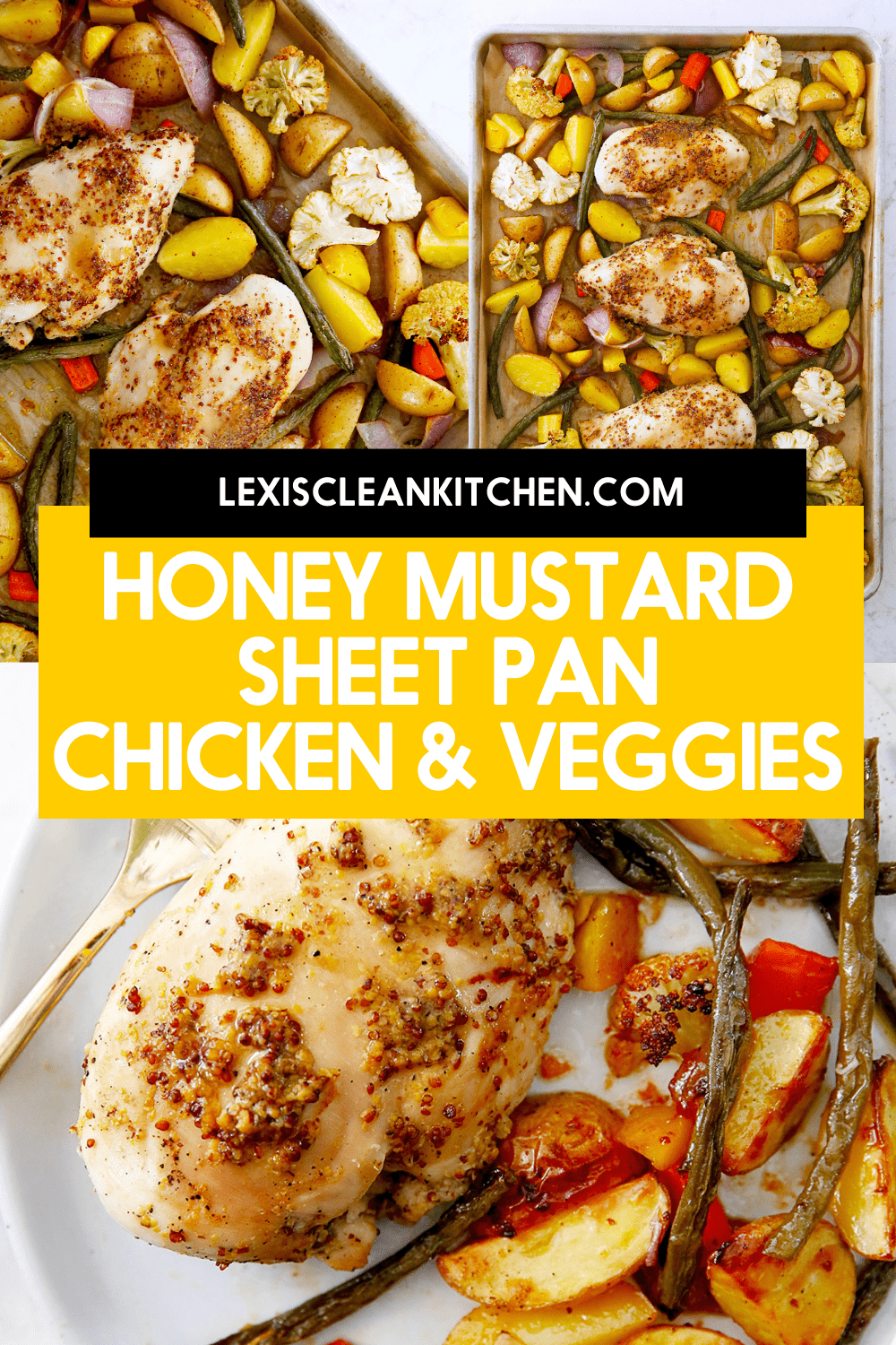 Sheet Pan Honey Mustard Chicken and Veggies - Lexi's Clean Kitchen