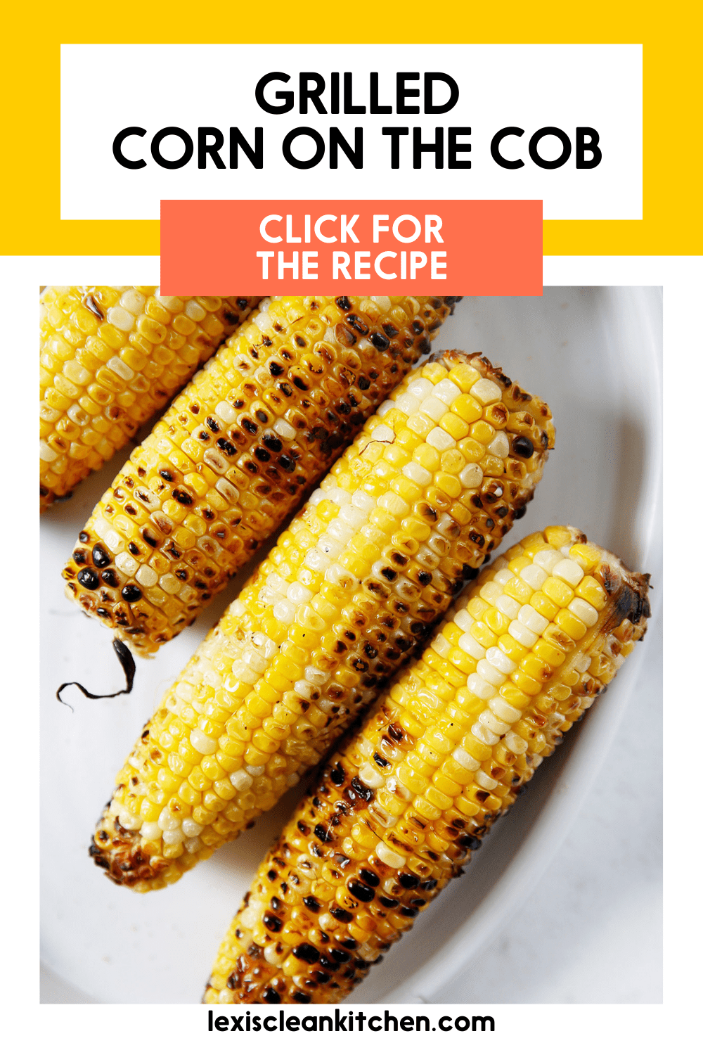 Grilled Corn on the Cob - Lexi's Clean Kitchen